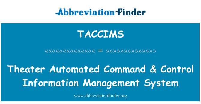 TACCIMS: Theater Automated Command & Control Information Management System