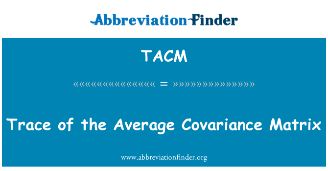 TACM: Tras de la Matrice Covariance mwayèn