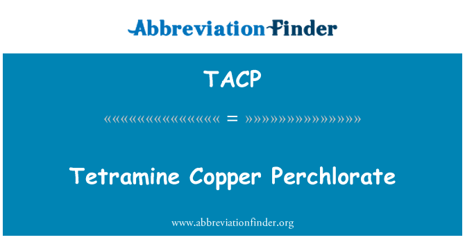 TACP: Perclorato de hexametilenotetramina cobre