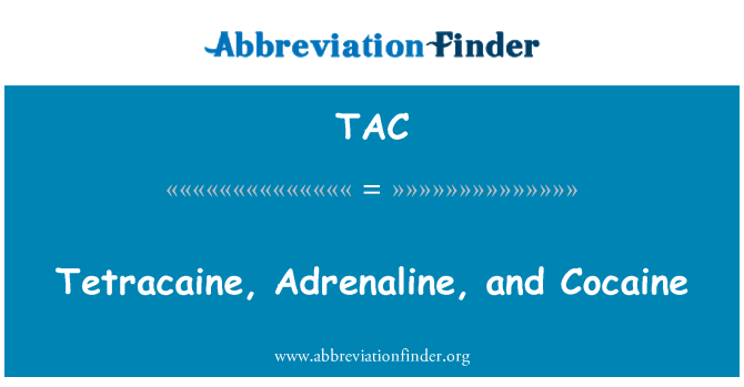 TAC: Tetrakain, adrenalin in kokaina