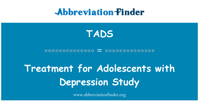 TADS: Treatment for Adolescents with Depression Study