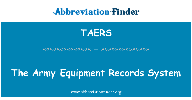 TAERS: The Army Equipment Records System