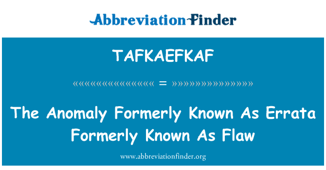TAFKAEFKAF: La a ki pa nòmal te konnen sou non Errata te konnen sou non defo