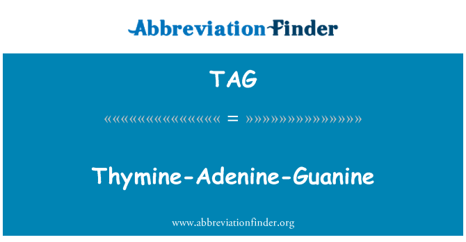 TAG: Timina-adenina-guanina