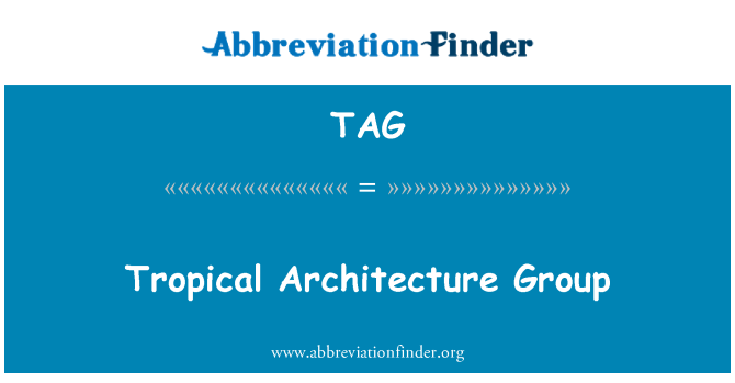 TAG: Tropical Architecture Group