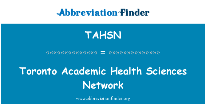 TAHSN: Toronto Academic Health Sciences Network