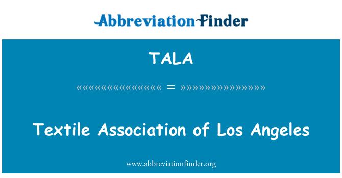 TALA: Textile Association of Los Angeles