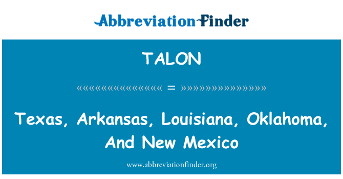 TALON: Texas, Arkansas, Louisiana, Oklahoma, And New Mexico