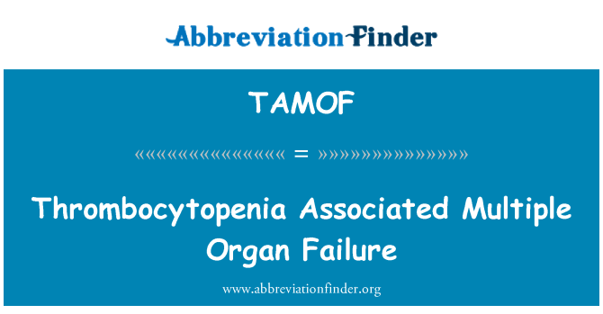 TAMOF: Trombotsütopeenia seotud multiorganpuudulikkus