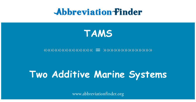 TAMS: Zwei Additiv Marine Systems