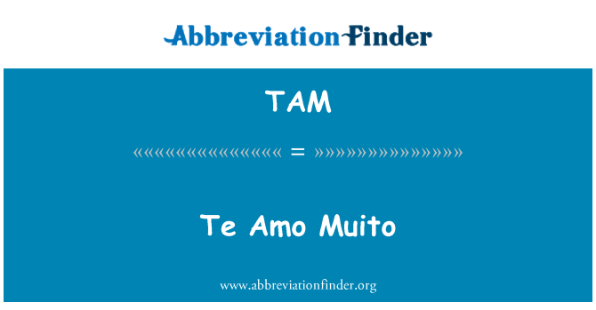 TAM: Te Amo Muito
