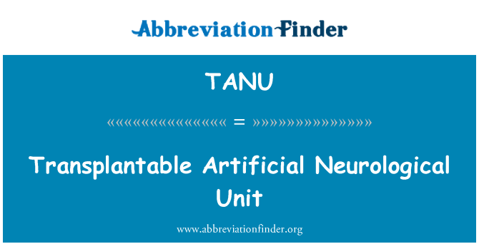 TANU: Unità neurologica artificiale trapiantabili