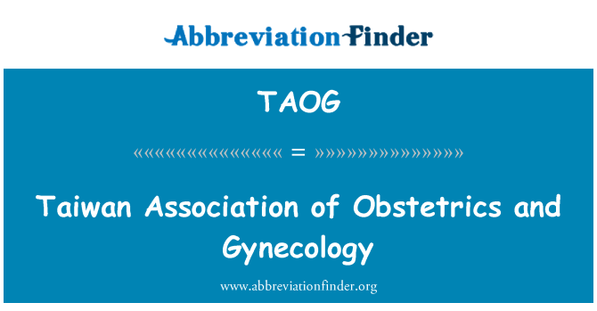 TAOG: Taiwan Association of Obstetrics and Gynecology