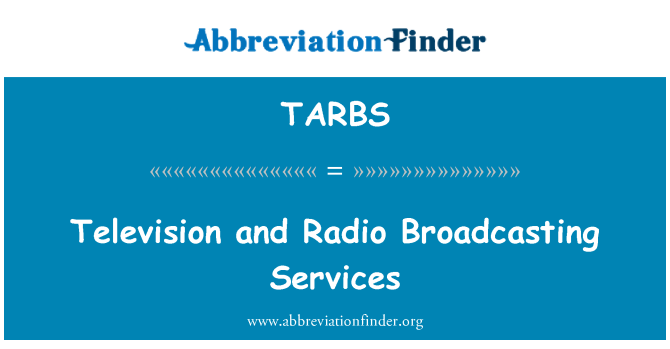TARBS: Television and Radio Broadcasting Services