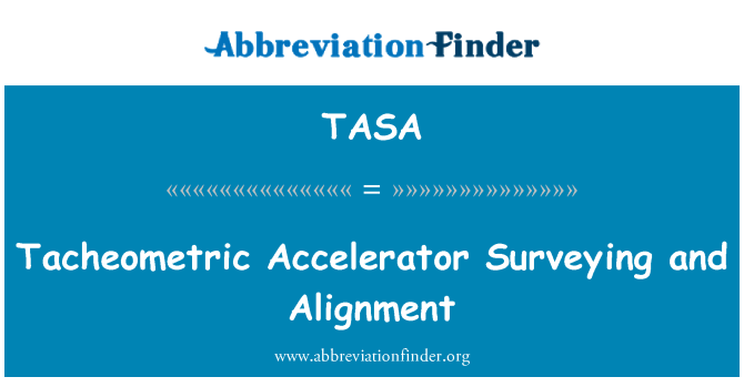 TASA: Tacheometric त्वरक सर्वेक्षण और संरेखण