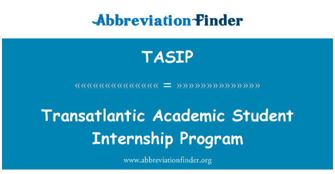 TASIP: Transatlantiskā akadēmiskās studentu stažēšanās programmā