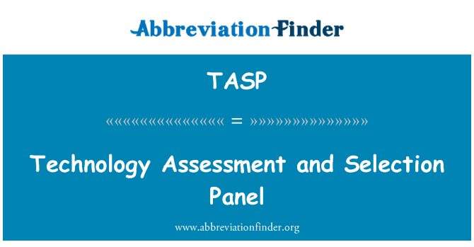 TASP: Technology Assessment and Selection Panel