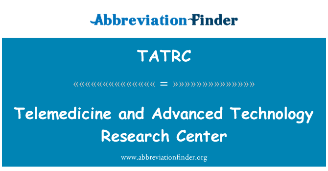 TATRC: Telemedicine and Advanced Technology Research Center