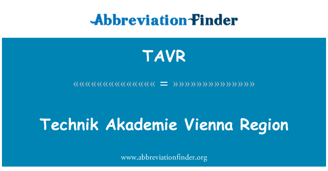 TAVR: Regija Dunaj Technik Akademie