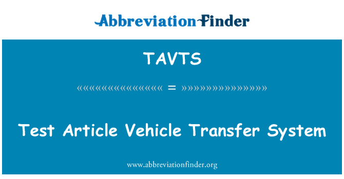 TAVTS: Test Article Vehicle Transfer System