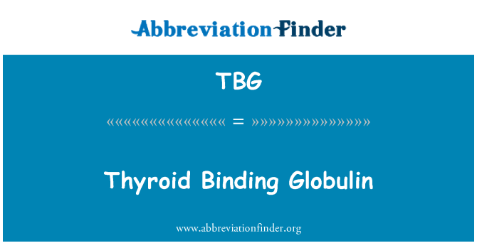 TBG: Tiroida globulina