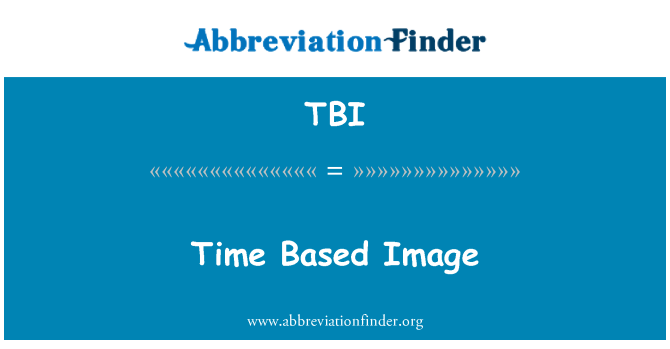 TBI: Време на база изображение