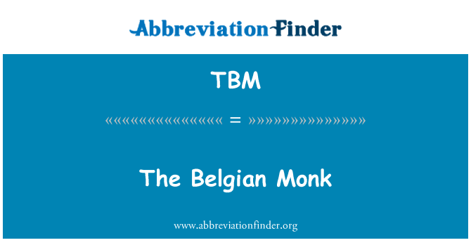 TBM: Belgické Monk