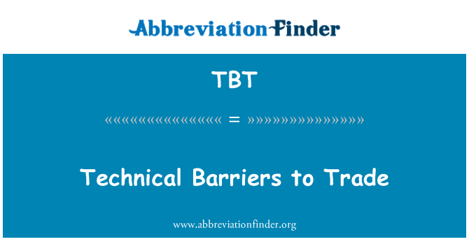 TBT: Technical Barriers to Trade