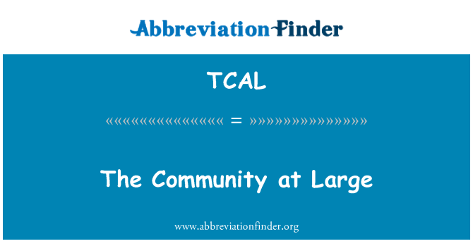 TCAL: The Community at Large
