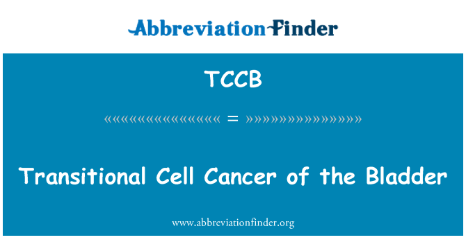 TCCB: Transitional Cell Cancer of the Bladder