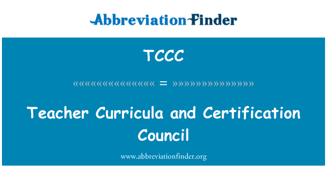 TCCC: Teacher Curricula and Certification Council