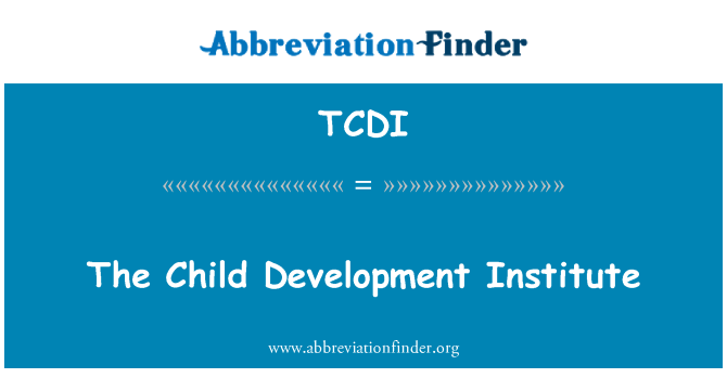 TCDI: Child Development Institute