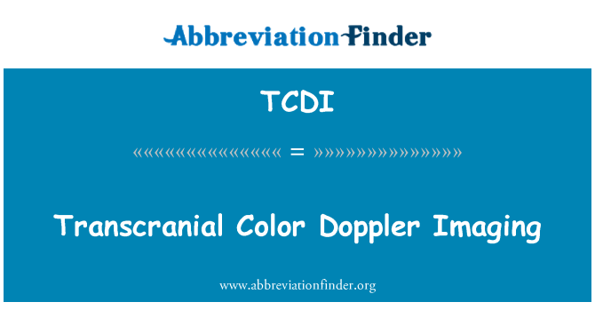TCDI: Transcranial kulur Doppler Imaging