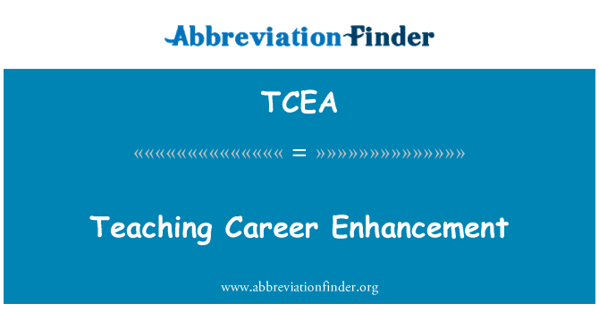 TCEA: Teaching Career Enhancement