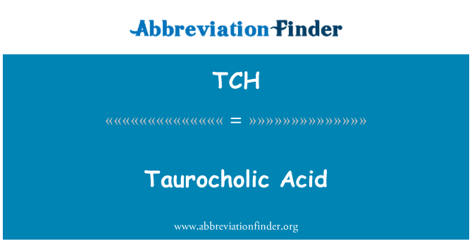 TCH: Taurocholic οξύ