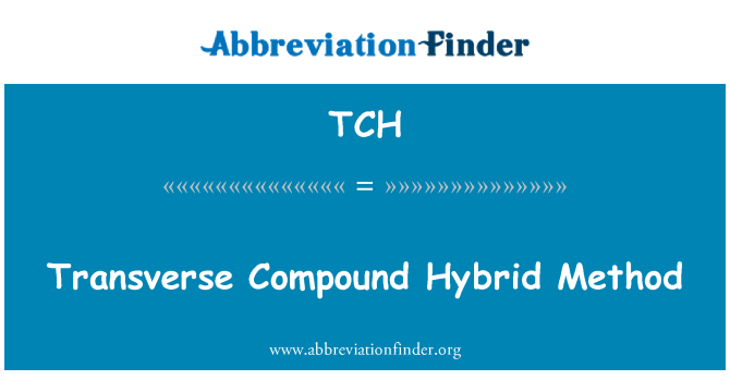 TCH: Dull Hybrid cyfansawdd cyfeiriad arall