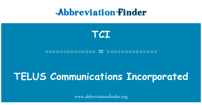 TCI: 成立为法团的 TELUS 通信