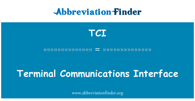 TCI: Terminal Communications Interface