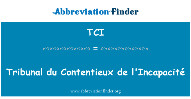 TCI: בית הדין du Contentieux de l'Incapacité