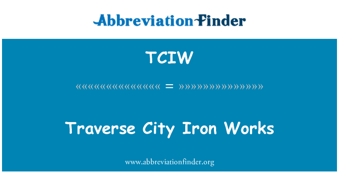 TCIW: Traverse City Iron Works