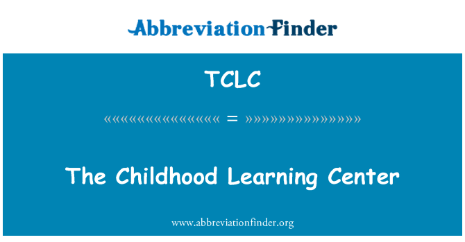 TCLC: Pusat belajar masa kanak-kanak