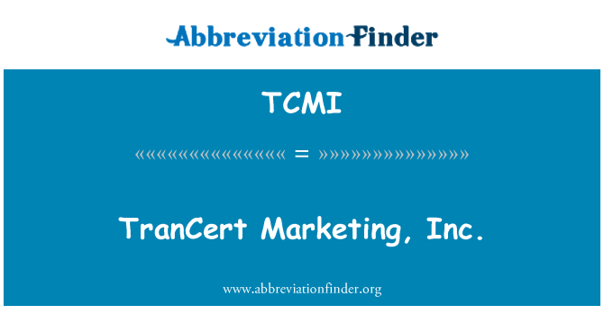 TCMI: TranCert Marketing, Inc.