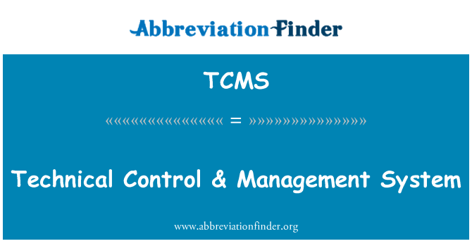 TCMS: Technical Control & Management System