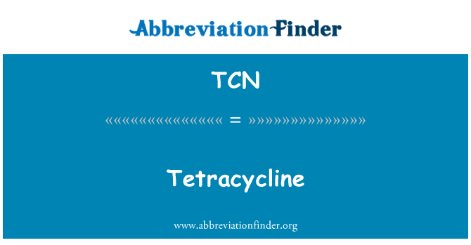 TCN: Tetrasiklin