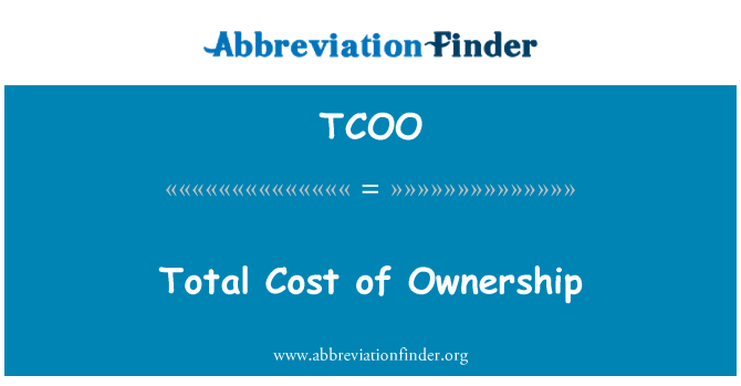 TCOO: Total Cost of Ownership