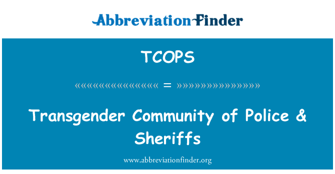 TCOPS: Transseksualų bendruomenei, policijos & šerifai