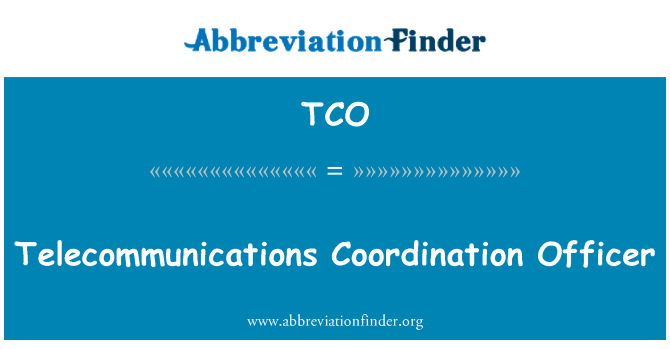 TCO: Telecommunications Coordination Officer