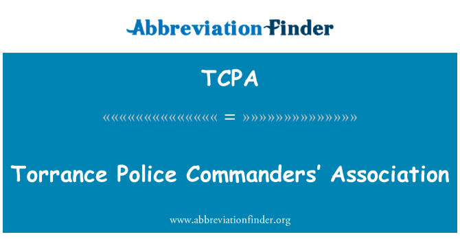 TCPA: Torrance polisi komandan Association