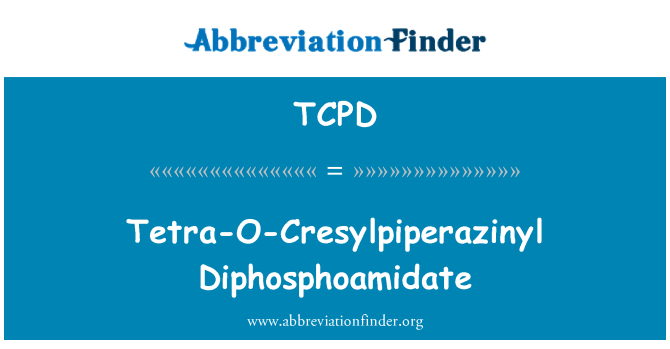 TCPD: טטרה-O-Cresylpiperazinyl Diphosphoamidate