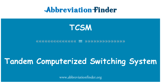 TCSM: Tandem komputerisasi sistem Switching